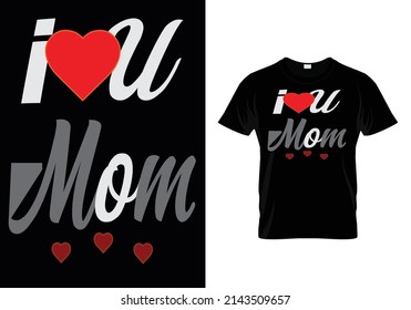 I Love Mom T-Shirt Design