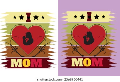 I Love Mom T-shirt design.