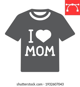 I love mom t-shirt glyph icon, clothes and text, tshirt vector icon, vector graphics, editable stroke solid sign, eps 10