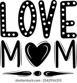 love mom valentines day black vector graphic design and cut file