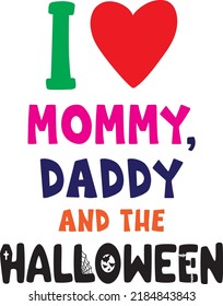 I Love Mommy, Daddy And The Halloween