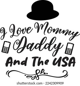 I love mommy daddy and the USA  Father life shirt print template, Typography design for father, father's day, husband, men, boy, boss day, birthday 