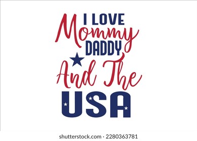 I Love Mommy Daddy And The USA 
SVG, retro, sublimation, vector, typography, t-shirt vintage Design
Retro Design, sublimation, vector, typography, t-shirt vintage, SVG Design svg
