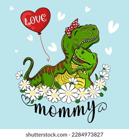 Love Mommy Saurus , Mommy T-Rex and Baby Dinosaurus Hug With balloon T-Shirt Design For Mother's Day EPS. File vector illustration character design  Doodle Funny cartoon style 
