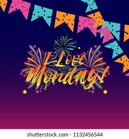 i love monday, beautiful greeting card background or banner with fireworks theme. vector