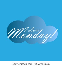 i love monday, beautiful greeting card background or template banner. vector design illustration