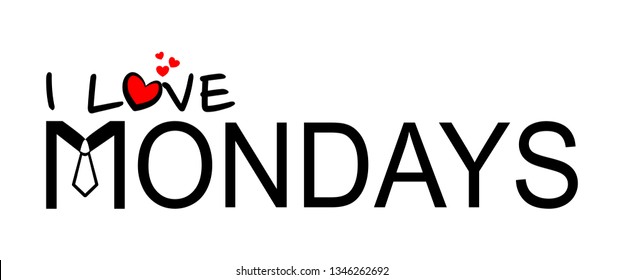 I Love Mondays - lettering design for posters, flyers, t-shirts, cards, invitations, stickers, banners.