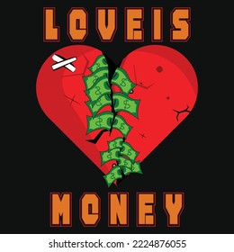 Love Is Money Tshirt design for your work