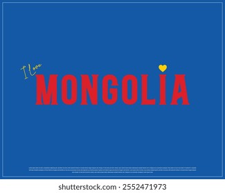 I love MONGOLIA typography design with a national flag and heart on blue background, Vector design of I love MONGOLIA, Independence Day of MONGOLIA, MONGOLIA Typographic Design