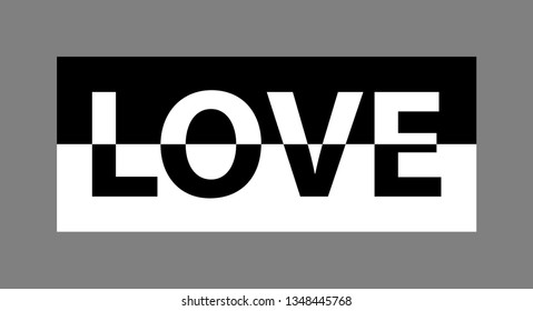 Love monochrome slogan for T-shirt and apparel graphics, poster, print, postcard etc .