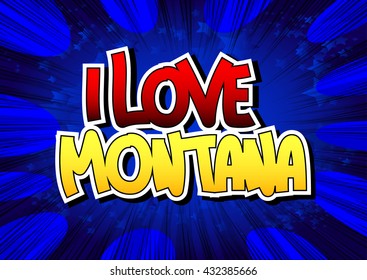 I Love Montana - Comic book style word