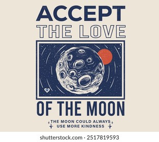 Love from moon print design for apparel, sticker, batch, background, poster and others. Let's explore moon artwork.