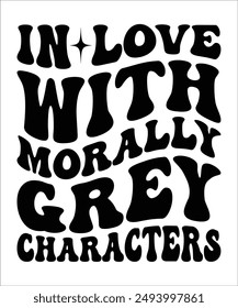 IN LOVE WITH MORALLY GREY CHARACTERS Groovy, Bundle, hippie, aesthetic, inspirational, motivational, trendy, retro files wavy text