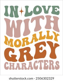 IN LOVE WITH MORALLY GREY CHARACTERS Groovy, wavy, Bundle, hippie, aesthetic, inspirational, motivational, trendy, retro, files wavy text