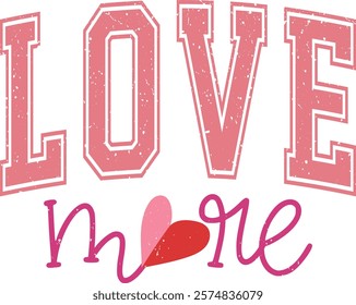 Love More - Happy Valentine's day T-shirt Design, Valentine Varsity T-shirt design, Retro Valentine, retro Varsity, Love Heart Vector file, boho varsity, boho design