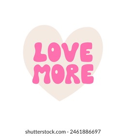 Love more inscription and heart. Vector flat illustration of lettering in retro groovy style