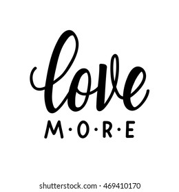 Love more. Retro lettering. Hand drawn letters.