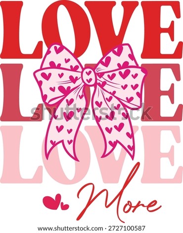 Love more t-shirt design . 