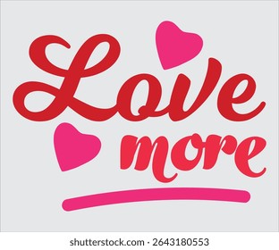 Love More T-shirt, Romantic Love Quote Bundle. Love More, To the Moon and Back, You Will Forever Be My Always, Valentine Typography Designs