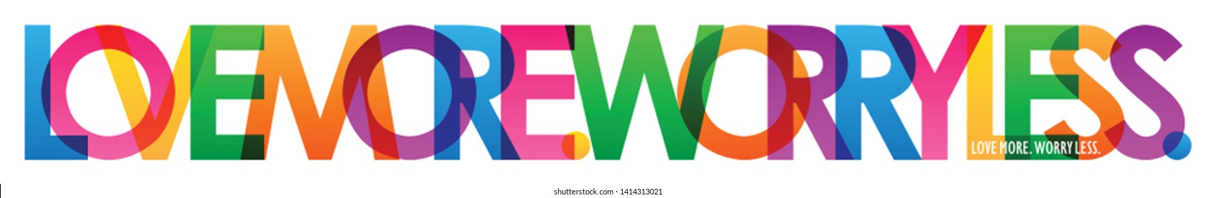 LOVE MORE. WORRY LESS. colorful vector typography banner