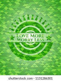 Love More Worry Less green emblem with mosaic background