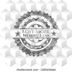 Love More Worry Less grey emblem. Retro with geometric cube white background