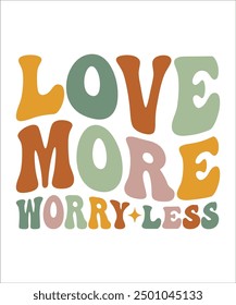 LOVE MORE WORRY LESS Groovy, wavy, hippie, bundle, Love your self, hippie, aesthetic, Mental health matters inspirational, motivational, Trendy smiley