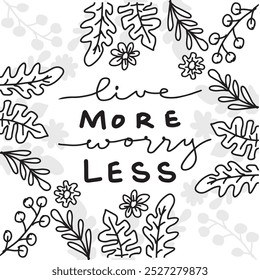 Love more worry less. Inspirational quote. Hand drawn lettering.