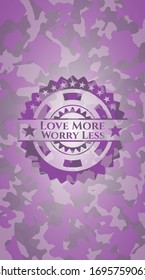 Love More Worry Less pink camouflage emblem. Vector Illustration. Detailed.