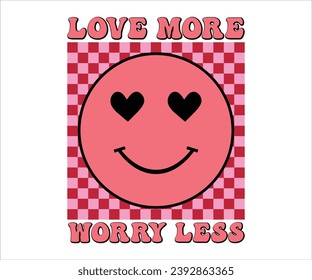 Love More Worry Less Retro Valentines T-Shirt, Cute Valentines T-Shirt, Heart T-Shirt, Groovy Valentine Shirt, Valentines Day, Mini Valentine, kids Valentine, Cut File For Cricut And Silhouette