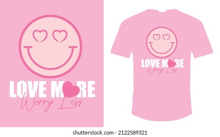 Love more worry less valentines Shirt, Gift For wife, love tee. Valentine love cloth  appeal. Couple love t shirt design