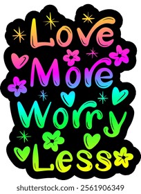 love more worry less valentines day colorful bright rainbow graphic design