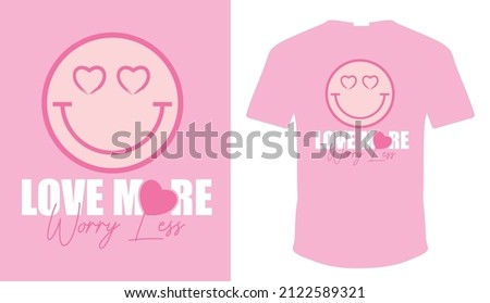 Love more worry less valentines Shirt, Gift For wife, love tee. Valentine love cloth  appeal. Couple love t shirt design
