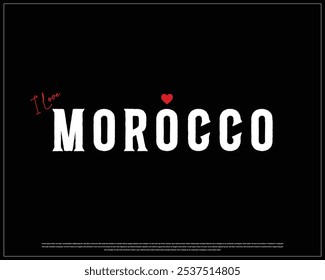 I love Morocco, I love Morocco typography design with a national flag and heart on white background, National Day of Morocco, Morocco Typographic Design, Love for Country