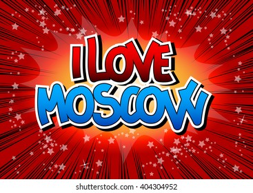 I Love Moscow - Comic book style word