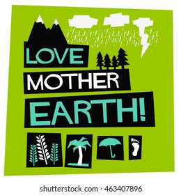 Love Mother Earth! (Flat Style Vector Illustration Quote Poster Design)