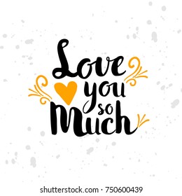 Love motivation quotes text. Lovely valentine card with calligraphy and hand drawn illustrations, holiday vector print. Season life style inspiration lettering.
