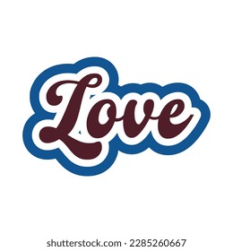 Love motivational and inspirational lettering text typography t shirt design on white background