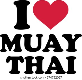 I love Muay Thai