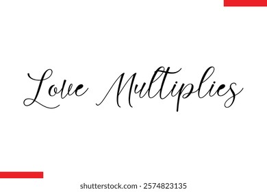 Love multiplies Family. Vector typography text