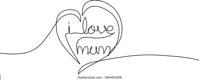 I love mum continuous line drawing in heart symbol. Minimalism design. Vector illustration.