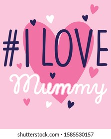 I LOVE MUMMY, KIDS BABY TEES GRAPHIC VECTOR DESIGNS