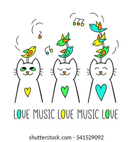 Love music. Funny cats are listening birds. Vector illustration isolated on white. Cute character design and graphic elements. Cartoon hand drawn style.