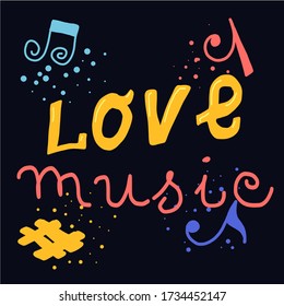 Love music. Hand drawn lettering