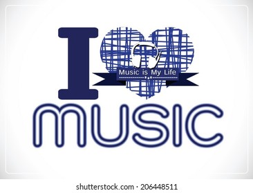 i love Music and Music is My Life word font type with signs idea design