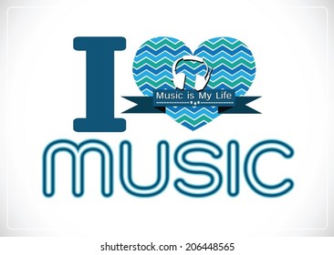 i love Music and Music is My Life word font type with signs idea design