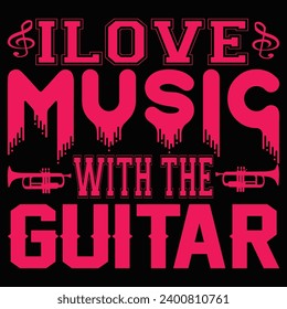 I LOVE MUSIC T-SHIRT DESIGN Illustration Vector Graphic typography. Print for t-shirts and another, trendy apparel design