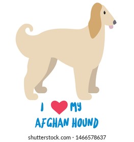 I Love My Afgan Hound