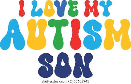 I Love My Autism Son T shirt Design Lover