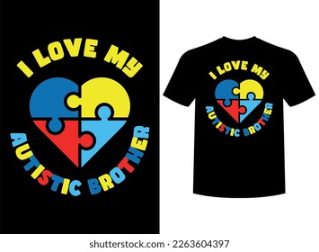 I Love My Autistic Brother Print-ready T-Shirt Design